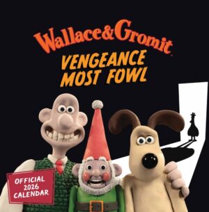 Official Wallace & Gromit Vengeance Most Fowl 2026 Square Wall Calendar