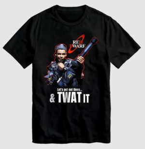 Red Dwarf Get Out There and TWAT IT Black T-shirt